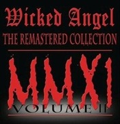 Wicked Angel - The Remastered Collection MMXI - Volume II