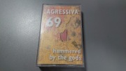Agressiva 69 - Hammered by the Gods  MC 1994 spv