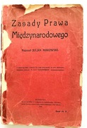 ZARYS  PRAWA   MIĘDZYNARODOWEGO   AUTOR  J.MAKOWSKI -ROK  WYDANIA   1916.