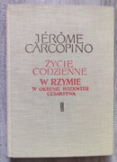 Życie codzienne w Rzymie w okresie rozkwitu cesarstwa Carcopino 