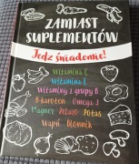 Zamiast suplementów. Jedz świadomie.