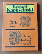 Kirgiz schodzi z konia. Chrystus z karabinem na ramieniu - R. Kapuściński