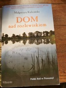 Dom nad rozlewiskiem Małgorzata Kalicińska 