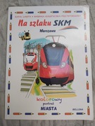 Na szlaku SKM Warszawa. Kolorowy portret miasta