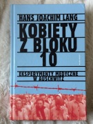 Kobiety z bloku 10 Eksperymenty medyczne w Auschwitz Hans Joachim Lang