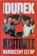 Antoni Dudek o historii. Narodziny III RP *Z AUTOGRAFEM AUTORA!*