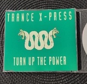 Trance X-press - Turn Up The Power (Eurodance)