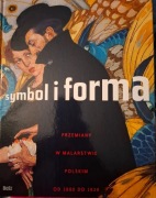 Symbol i forma. Przemiany w malarstwie polskim od 1880 do 1939