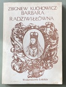 ZBIGNIEW KUCHOWICZ BARBARA RADZIWIŁŁÓWNA