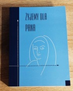 Żyjemy dla Pana. Księga pamiątkowa dla S. Ewy Józefy Jezierskiej OSU