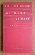 Miłosne ucieczki - Bernhard Schlink (Wydawnictwo Polsko-Niemieckie 2003)