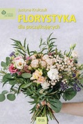 Florystyka dla początkujących I Justyna Krulczuk I książka