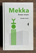 Mekka Święte miasto - Ziauddin Sardar