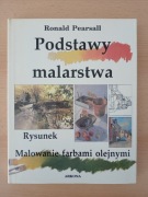 Podstawy malarstwa: rysunek, malowanie farbami olejnymi - R. Pearsall