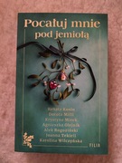 PAKIET: KEMPING CHAŁUPY 9/  POCAŁUJ MNIE POD JEMIOŁĄ PRACA ZBIOROWA