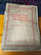 PODRĘCZNIK FOTOGRAFII AMATORSKIEJ  WYD. 2 Tadeusz Cyprian 1937