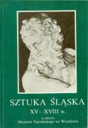 SZTUKA ŚLĄSKA XV - XVIII w.