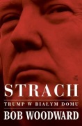 Trump w Białym Domu. Strach. 