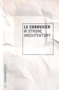 W stronę architektury. Le Corbusier