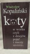 Władysław Kopaliński koty w worku czyli z dziejów pojęć i rzeczy 