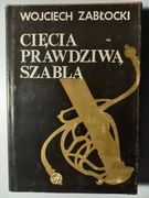 Cięcia prawdziwą szablą Wojciech Zabłocki