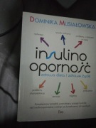 Insulinooporność. Zdrowa dieta i zdrowe życie Dominika Musiałowska