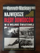 Największe błędy dowódców w II wojnie światowej - Kenneth Macksey
