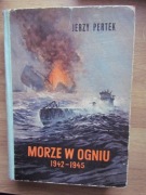 Morze w ogniu 1942 - 1945 ___  Jerzy Pertek 