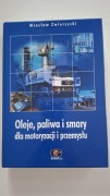 Oleje, paliwa i smary dla motoryzacji i przemysłu Wiesław Zwierzycki