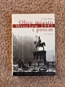 Obce miasto Wrocław w 1945 i potem Gregor Thum Via Nova unikat