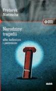Fryderyk Nietzsche Narodziny tragedii albo hellenizm i pesymizm
