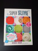 Super Slime. Ponad 100 przepisów na różne rodzaje slime'ów