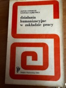Działania humanizacyjne w zakładzie pracy - J. Cyndecki, L. Ząbkowicz