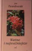 Ważne i najważniejsze Jan Twardowski