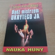 Bądź mistrzem ukrytego ja Serge Kahili King