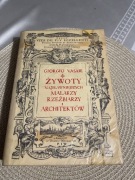 Żywoty najsławniejszych malarzy, rzeżbiarzy i architektów G.Vasari