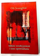 Oh Jeonghui - Miłość zeszłej jesieni opowiadania koreańska
