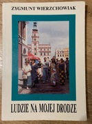 ZYGMUNT WIERZCHOWIAK - LUDZIE NA MOJEJ DRODZE