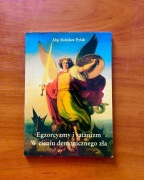 Bolesław Pylak Egzorcyzmy i satanizm W cieniu demonicznego zła