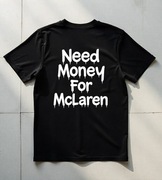 Koszulka M Need Money For McLaren | Prezent dla Fana Motoryzacji