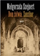 Dom żółwia. Zanzibar Małgorzata Szejnert 
