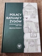 Polacy ratujący Żydów w dystrykcie lubelskim 1939-1944. Oblicza pomocy