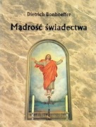 Dietrich Bonhoeffer Mądrość świadectwa