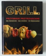 GRILL PRZYSMAKI PRZYRZĄDZANE NA RUSZCIE, NA OGNIU, W WĘDZARNI.