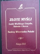 Złote myśli ludzi wielkiego umysłu, talentu i serca