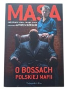 Masa o bossach polskiej mafii - Artur Górski, Jarosław Sokołowski "Masa"