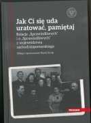 Jak ci się uda uratować, pamietaj. Relacje "Sprawiedliwych"