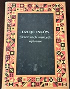 Dzieje Inków przez nich samych opisane.