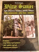 WILCZY SZANIEC - była wojenna kwatera Hitlera (PRZEWODNIK)