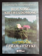 Wolność, nieświadomość i prawa fizyki. Honorata Korpikiewicz. 